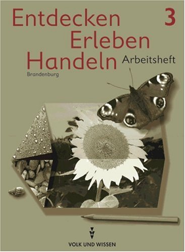Entdecken Erleben Handeln - Brandenburg: Entdecken, erleben, handeln, Neubearbeitung, neue Rechtschreibung, Arbeitsheft, Ausgabe Brandenburg Study Guides
