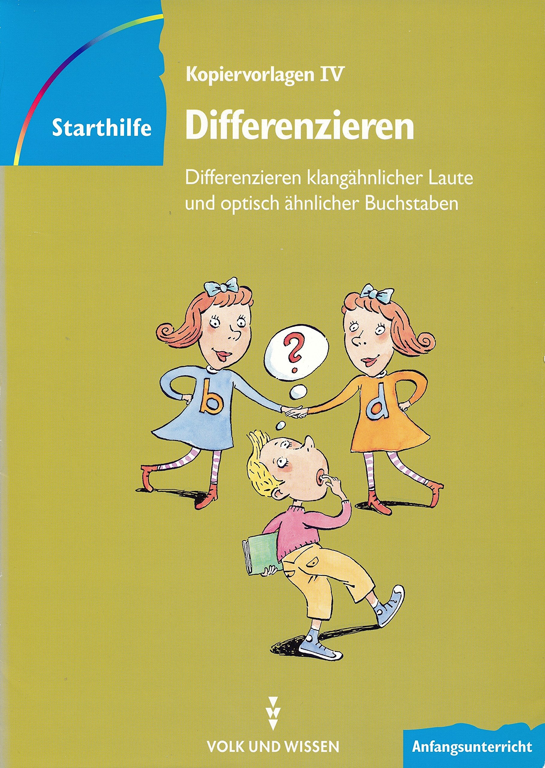 Starthilfe: Kopiervorlagen 4. Differenzieren - Differenzieren klangähnlicher Laute und optisch ähnlicher Buchstaben Books