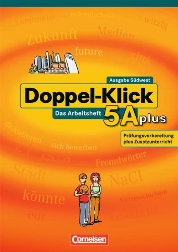 Doppel-Klick - Südwest: Band 5 - Arbeitsheft A plus mit Lösungen (Werkrealschule): Prüfungsvorbereitung plus Zusatzunterricht Study Guides