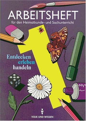 Entdecken Erleben Handeln - Östliche Bundesländer und Berlin: Entdecken, erleben, handeln, Allgemeine Ausgabe, neue Rechtschreibung, Arbeitsheft, Klasse 1 Study Guides
