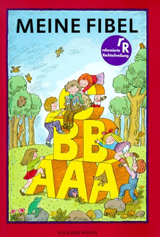 Meine Fibel - rR: Meine Fibel, Neubearbeitung 1997, neue Rechtschreibung, Meine Fibel, Ausgabe für Sachsen und Thüringen Learning & Reference