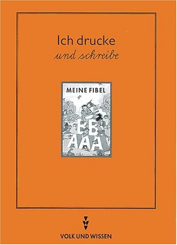 Meine Fibel - Ausgabe 1997: Meine Fibel, Neubearbeitung 1997, neue Rechtschreibung, Ich drucke und schreibe Study Guides