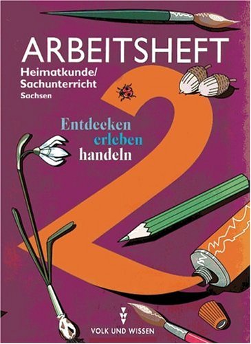 Entdecken Erleben Handeln - Sachsen: Entdecken, erleben, handeln, Allgemeine Ausgabe, neue Rechtschreibung, Arbeitsheft, Klasse 2, Ausgabe Sachsen Study Guides