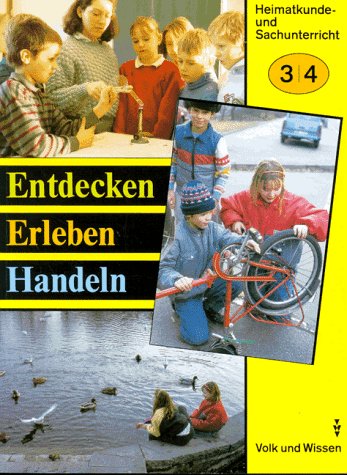Entdecken, Erleben, Handeln: Heimatkunde- und Sachunterricht / Lehrbuch - bisherige Schreibweise Books