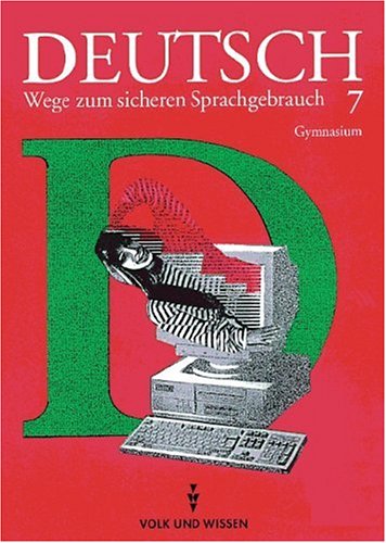 Deutsch: Wege zum sicheren Sprachgebrauch - Gymnasium Östliche Bundesländer: Deutsch, Wege zum sicheren Sprachgebrauch, neue Rechtschreibung, Klasse 7, Ausgabe Gymnasium Study Guides