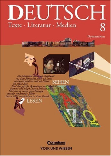 Deutsch: Texte - Literatur - Medien - Gymnasium: Deutsch, Texte - Literatur - Medien, neue Rechtschreibung, Klasse 8, Ausgabe Gymnasium Study Guides