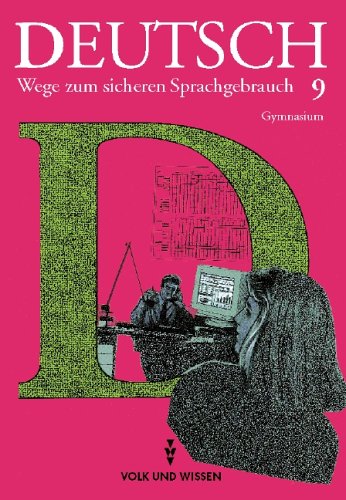 Deutsch: Wege zum sicheren Sprachgebrauch - Gymnasium Östliche Bundesländer: 9. Schuljahr - Schülerbuch Learning & Reference