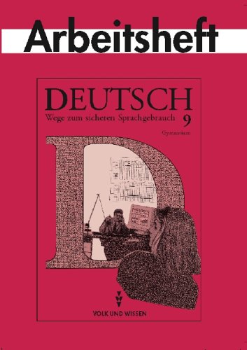 Deutsch: Wege zum sicheren Sprachgebrauch - Gymnasium Östliche Bundesländer: Deutsch, Wege zum sicheren Sprachgebrauch, neue Rechtschreibung, Klasse 9, Ausgabe Gymnasium Learning & Reference