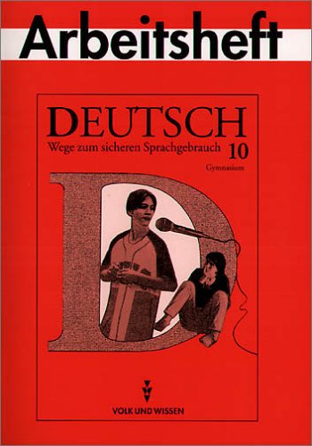 Deutsch: Wege zum sicheren Sprachgebrauch - Gymnasium Östliche Bundesländer: Deutsch, Wege zum sicheren Sprachgebrauch, neue Rechtschreibung, Klasse 10, Ausgabe Gymnasium Learning & Reference