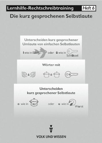 Lernhilfe-Rechtschreibtraining, neue Rechtschreibung, H.6, Die kurz gesprochenen Selbstlaute Study Guides