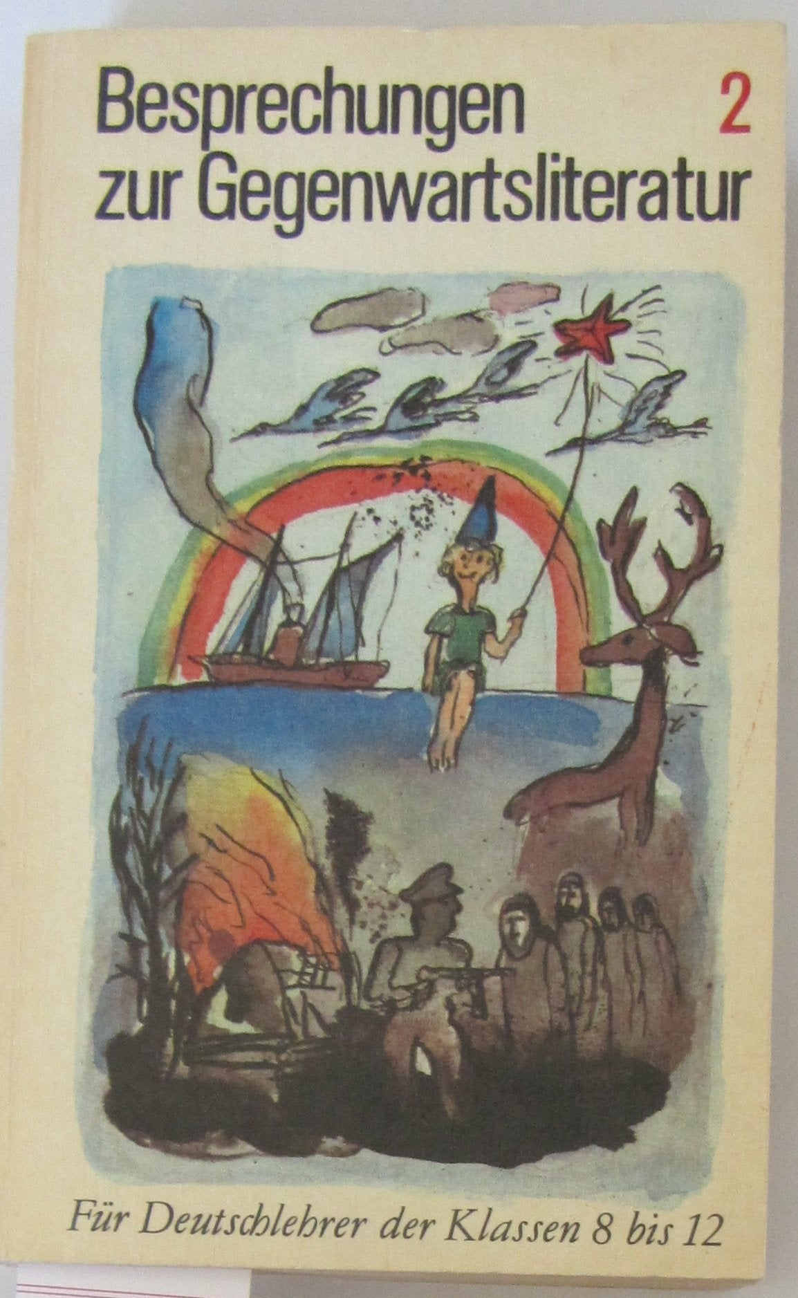 Besprechungen zur Gegenwartsliteratur, Band 2: Literatur der Deutschen Demokratischen Republik. Für Deutschlehrer der Klassen 8 bis 12. Politics & History