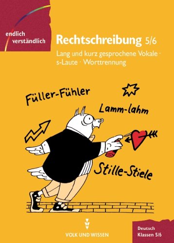 Endlich verständlich - Deutsch - Sekundarstufe I: Endlich verständlich - Deutsch, neue Rechtschreibung, Rechtschreibung, Klassen 5/6 Learning & Reference