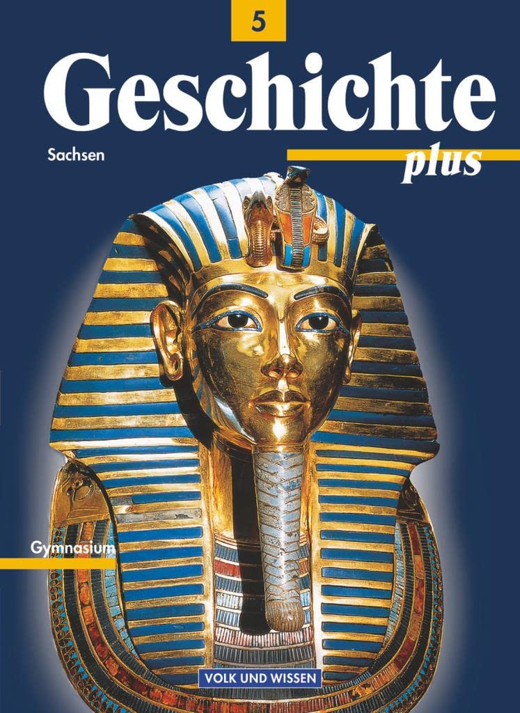 Geschichte plus 5. Schülerbuch. Neubearbeitung. Sachsen General education