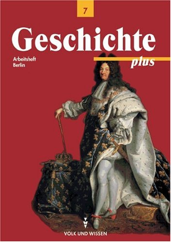 Geschichte plus - Berlin - Bisherige Ausgabe: Geschichte plus, Arbeitsheft, Ausgabe Berlin Study Guides