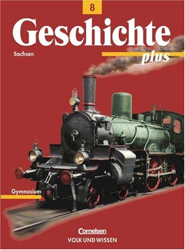 Geschichte plus - Gymnasium Sachsen - Bisherige Ausgabe: Geschichte plus, Lehrbuch, Ausgabe Gymnasien in Sachsen Study Guides