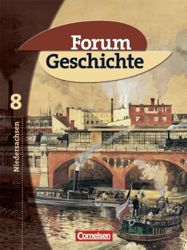 Forum Geschichte - Niedersachsen - Bisherige Ausgabe: 8. Schuljahr - Von der Französichen Revolution bis zum Ersten Weltkrieg: Schülerbuch: Von der Französischen Revolution bis zum Ersten Weltkrieg Study Guides