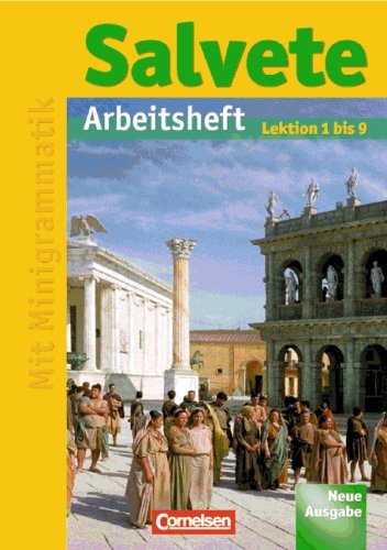 Salvete - Neue Ausgabe: Latein - die neue Sprache: Arbeitsheft mit Minigrammatik (Band 1). Lektion 1-9 Foreign Languages ​​& Dictionaries