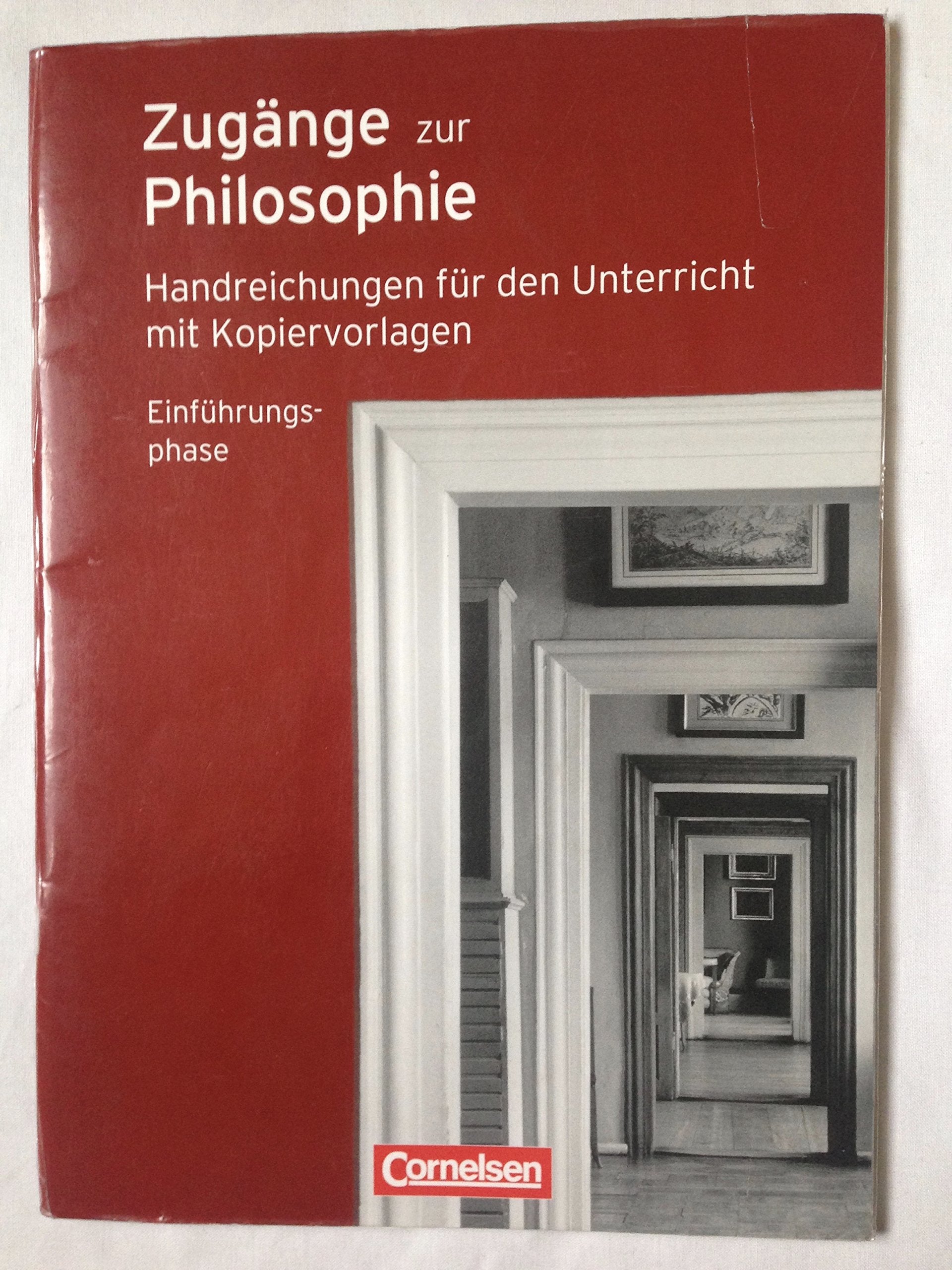 Zugänge zur Philosophie, Einführungsphase, Handreichungen für den Unterricht mit Kopiervorlagen, Ausgabe 2010 Books