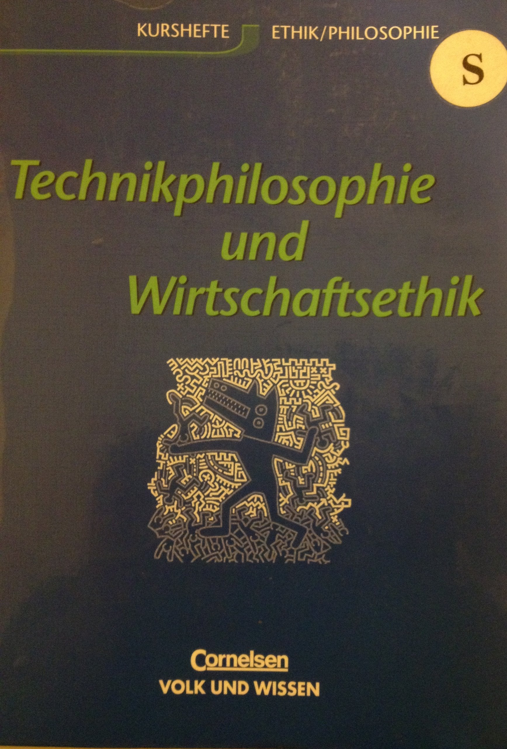 Kursheft Philosophie: Technikphilosophie und Wirtschaftsethik Learning & Reference