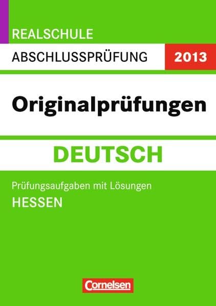 Abschlussprüfung Deutsch: Originalprüfungen. Hessen - Realschule 2012. 10. Schuljahr. Prüfungsaufgaben mit Lösungen Study Guides