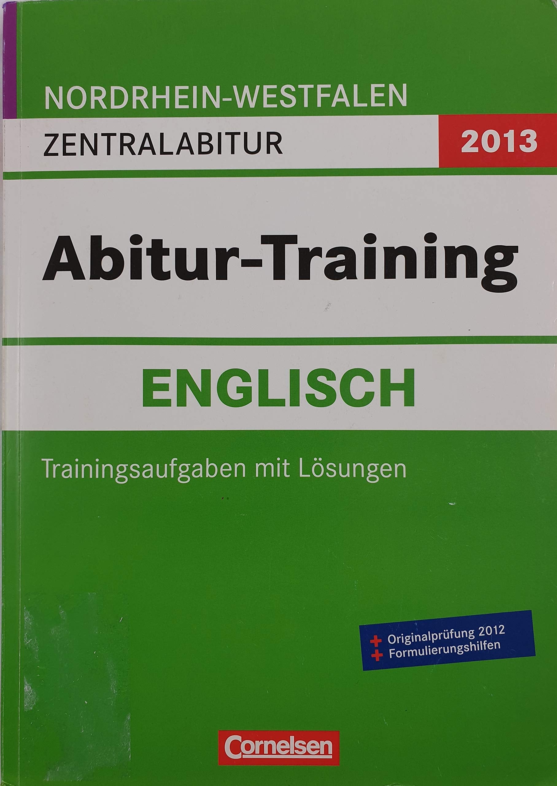 Abitur-Training Englisch - Nordrhein-Westfalen 2013: Abitur-Training Englisch. Arbeitsbuch Nordrhein-Westfalen 2013: Zentralabitur (Gymnasium/Gesamtschule) Study Guides