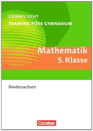 Grünes Licht: Mathematik - Training fürs Gymnasium Niedersachsen: 5. Schuljahr - Übungsbuch mit Lösungen Study Guides
