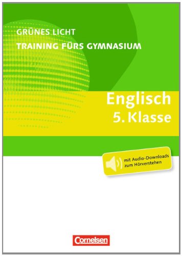 Grünes Licht: Englisch - Training fürs Gymnasium - Allgemeine Ausgabe: 5. Schuljahr - Übungsbuch mit Lösungen und Audio-Downloads zum Hörverstehen Foreign Languages ​​& Dictionaries