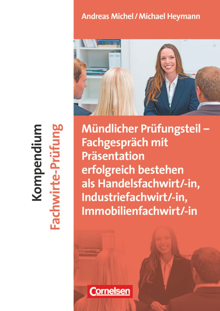 Erfolgreich im Beruf: Kompendium Fachwirte-Prüfung - mündlicher Teil Business, Finance & Career
