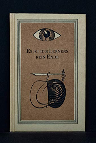 Es ist des Lernens kein Ende: Spruchweisheiten Arts & Music