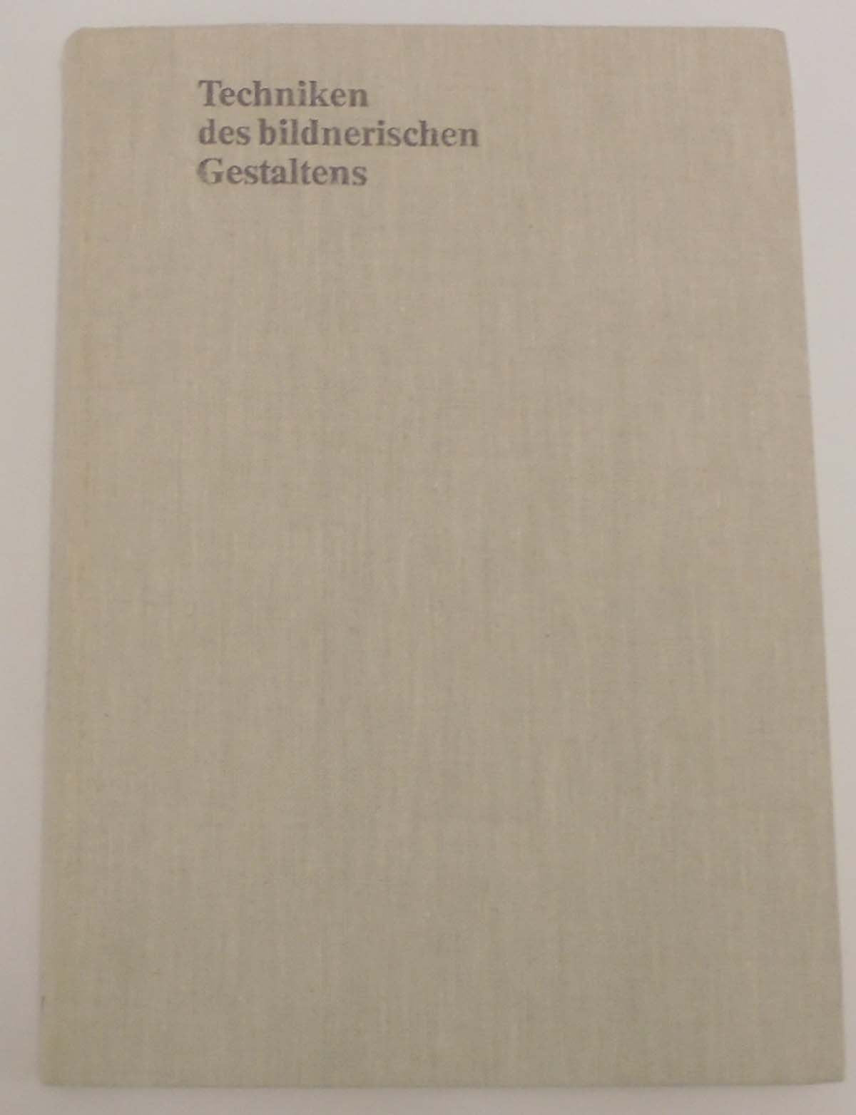 Techniken des bildnerischen Gestaltens Art & Literature Books