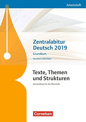 Texte, Themen und Strukturen - Nordrhein-Westfalen. Zentralabitur Deutsch 2019. Arbeitsheft - Grundkurs Foreign Languages ​​& Dictionaries