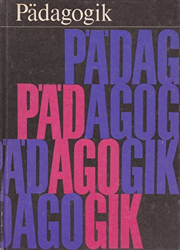 Pädagogik: Gemeinschaftsarbeit von Mitgliedern und Mitarbeitern der Akademie der Pädagogischen Wissenschaften der UdSSR und der Pädagogischen Wissenschaften der DDR Books