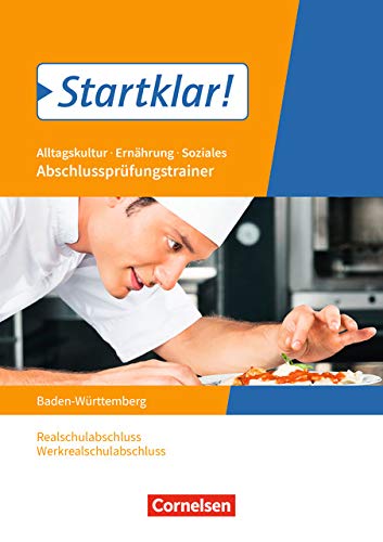 Startklar! - Alltagskultur, Ernährung, Soziales - Differenzierende Ausgabe Baden-Württemberg: 9./10. Schuljahr - Prüfungstrainer für das 10. Schuljahr Books