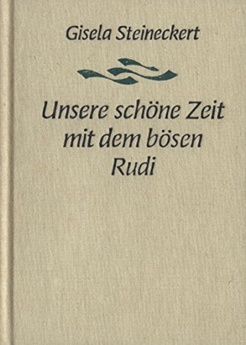 Unsere schöne Zeit mit dem bösen Rudi Books