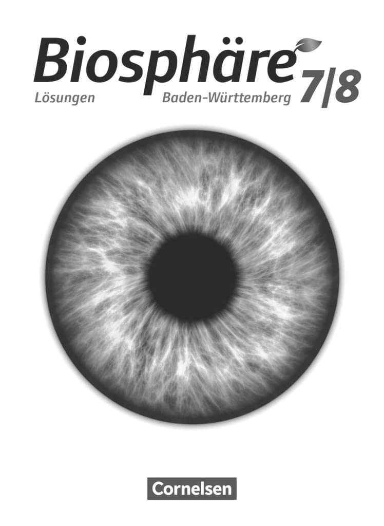 Biosphäre Sekundarstufe I - Gymnasium Baden-Württemberg 7./8. Schuljahr - Lösungen zum Schülerbuch Learning & Reference