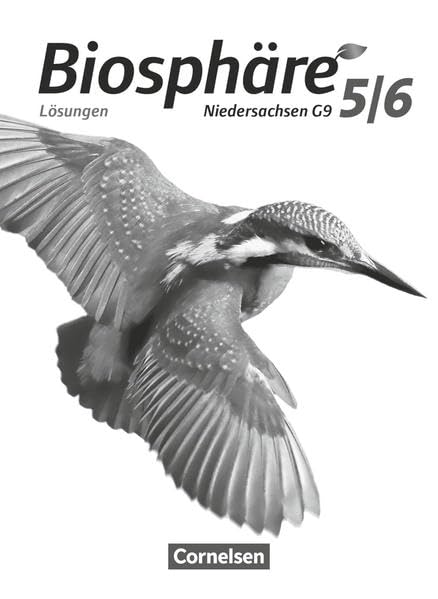 Biosphäre 5./6. Schuljahr. Lösungen zum Schülerbuch. Sekundarstufe I - Niedersachsen G9 Learning & Reference