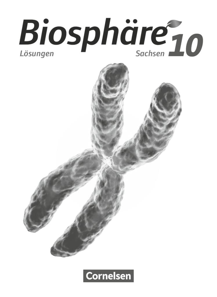 Biosphäre Sekundarstufe I - Gymnasium Sachsen - 10. Schuljahr: Lösungen zum Schulbuch Learning & Reference