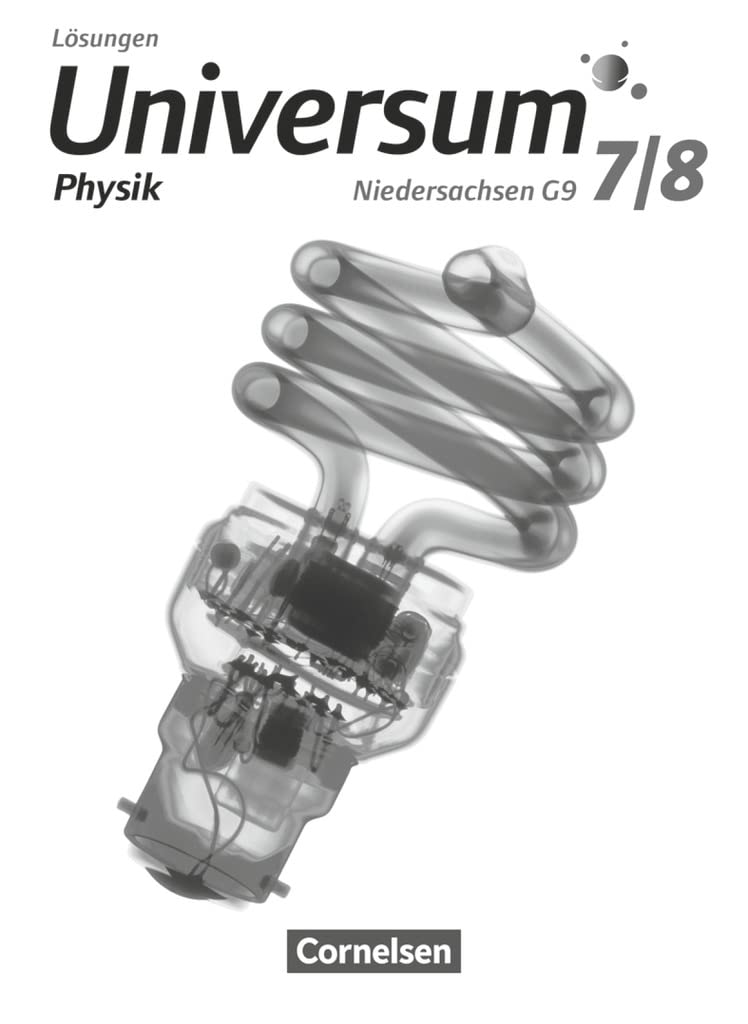 Universum Physik 7./8. Schuljahr. Lösungen zum Schülerbuch Sekundarstufe I. Niedersachsen G9 Learning & Reference