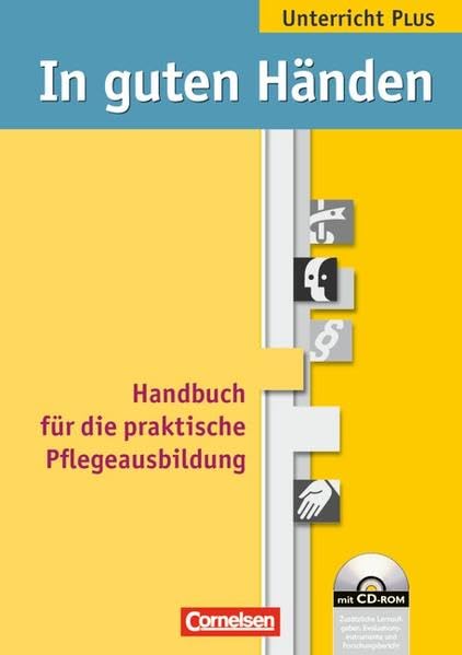 In guten Händen - Unterricht PLUS: Praxisbuch: Für Lehrer und Praxisanleiter. Handbuch mit CD-ROM für die praktische Ausbildung. 1.-3. Ausbildungsjahr Business, Finance & Career