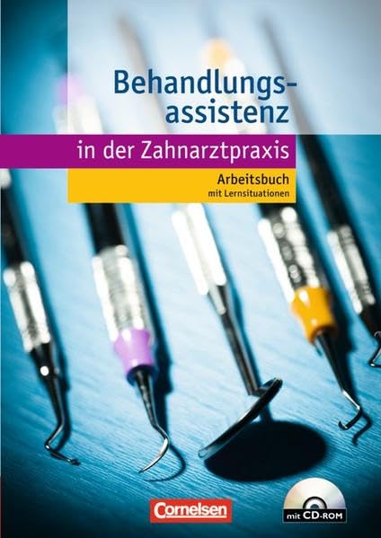 Zahnmedizinische Fachangestellte - Behandlungsassistenz. Lernsituationen und Aufgaben Business, Finance & Career