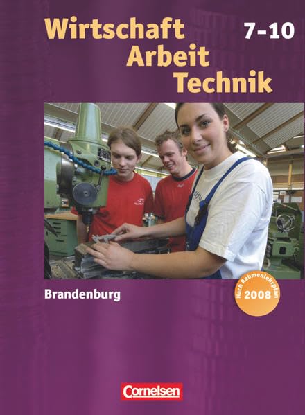 Wirtschaft - Arbeit - Technik - Brandenburg: Schülerbuch - 7.-10. Schuljahr Study Guides