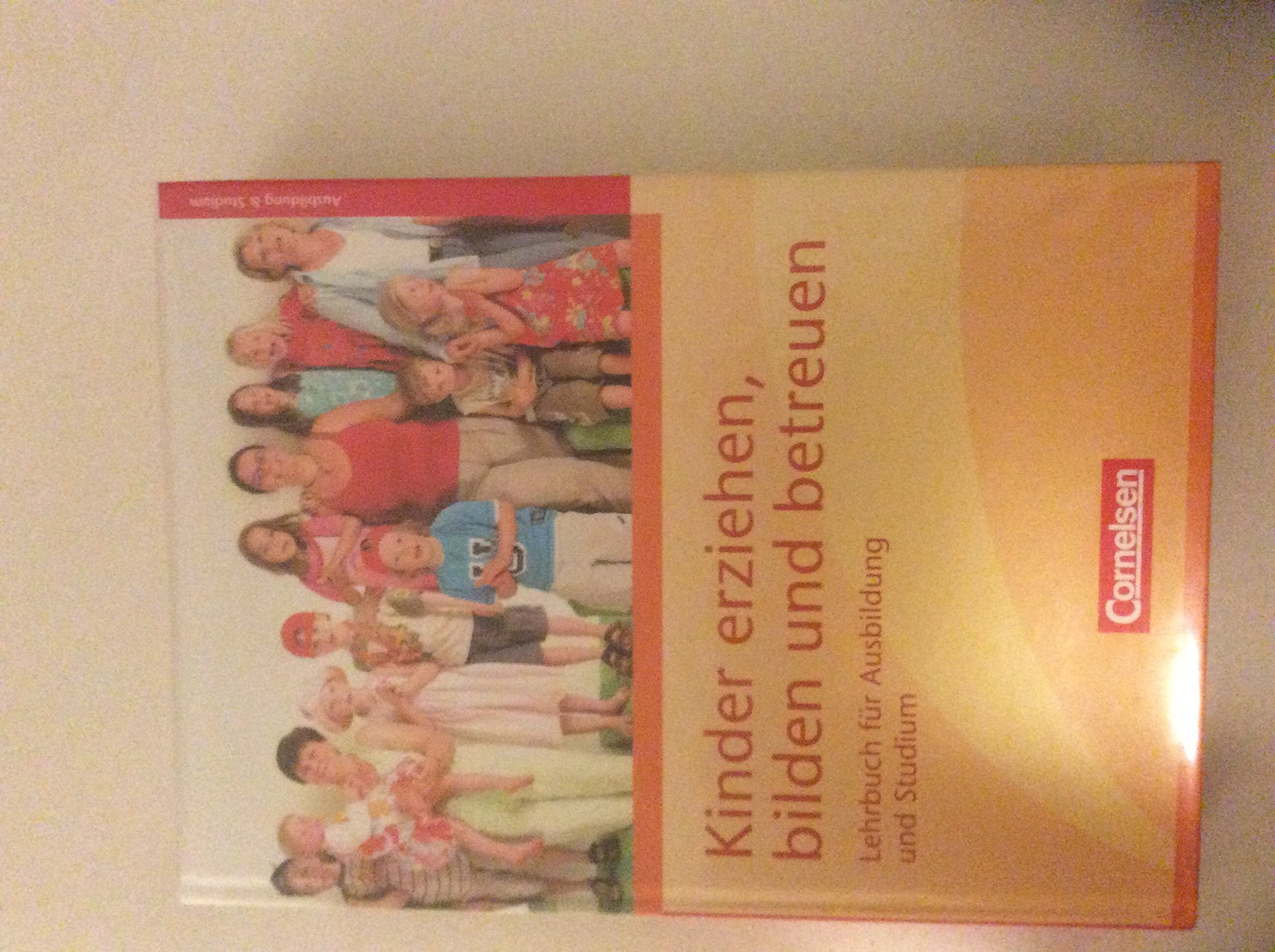 Kinder erziehen, bilden und betreuen: Lehrbuch für Ausbildung und Studium Books