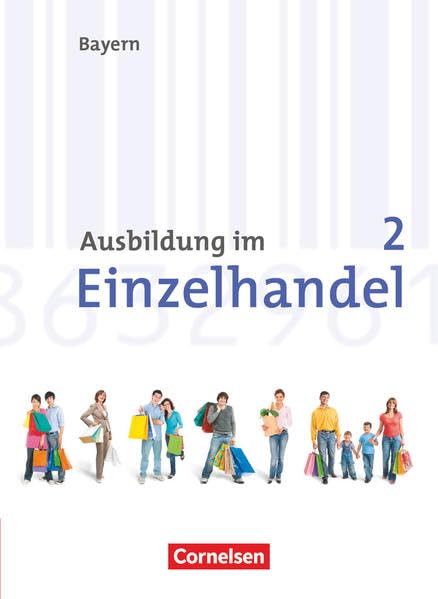 Ausbildung im Einzelhandel 2. Ausbildungsjahr. Neubearbeitung. Bayern. Fachkunde Study Guides