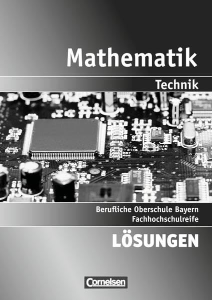 Mathematik - Berufliche Oberschule Bayern (2011) - Technik / Band 1: 11./12. Jahrgangsstufe - Fachhochschulreife: Lösungen zum Schülerbuch Business, Finance & Career
