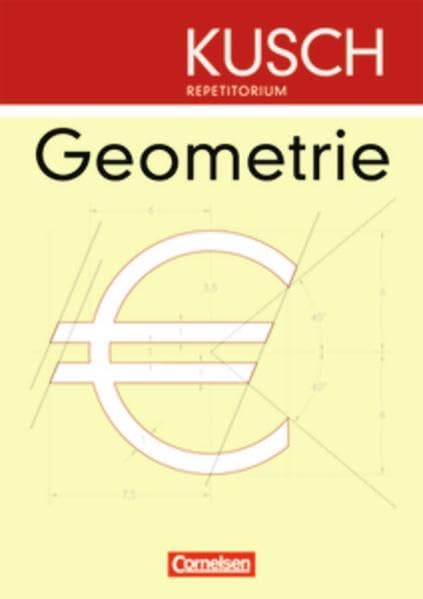 Repetitorium - Mathematik / Kusch Repetitorium Geometrie: Schülerbuch Business, Finance & Career