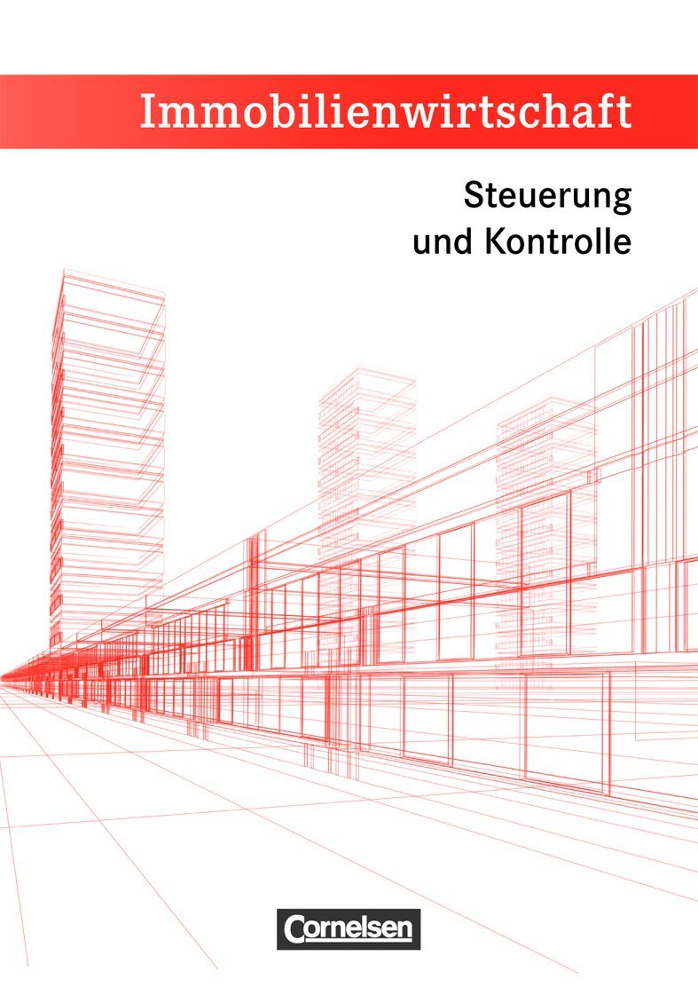 Immobilienwirtschaft. Steuerung und Kontrolle im Unternehmen. Schülerbuch Business, Finance & Career