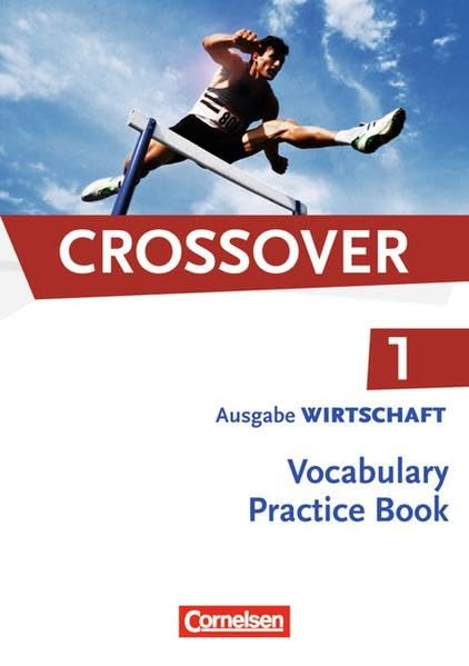 Crossover - Wirtschaft: B1-B2: Band 1 - 11. Schuljahr - Vocabulary Practice Book: Europäischer Referenzrahmen: B1-B2 Business, Finance & Career