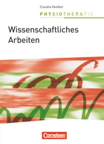 Physiotherapie: Wissenschaftliches Arbeiten: Schülerbuch Business, Finance & Career