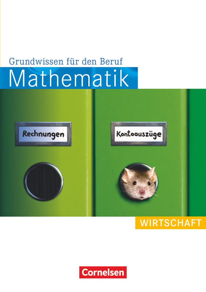 Mathematik. Grundwissen für den Beruf: Wirtschaft. Arbeitsbuch Business, Finance & Career