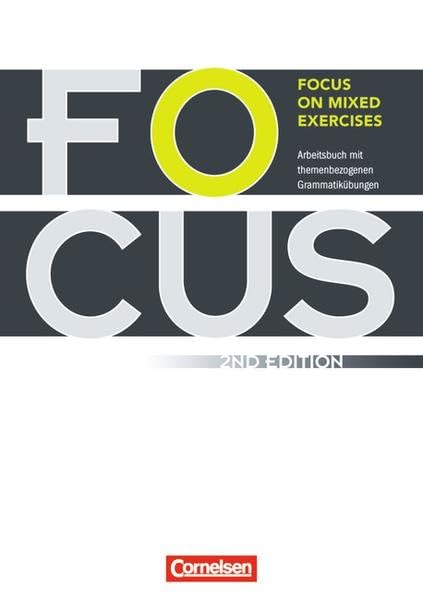 Focus on Mixed Exercises - Second Edition: B1-B2 - Arbeitsbuch mit eingelegten Lösungen: Arbeitsbuch mit themenbezogenen Grammatikübungen. Niveau B1-B2 Business, Finance & Career